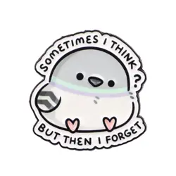 Smaltovaný pin sometimes i think 