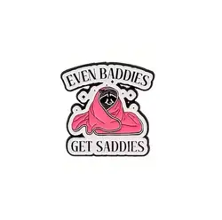 Pin – Even baddies gat saddies Mýval 