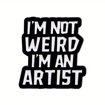 Smaltovaný pin „I’m Not Weird, I’m an Artist“ – 2,8 × 3 cm