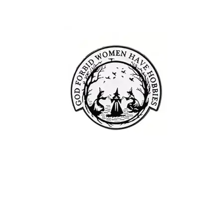 Pin – "god forbid women have hobbies"