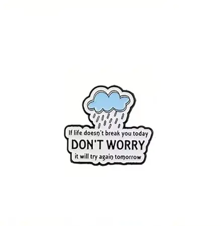 Pin – "Don't worry"