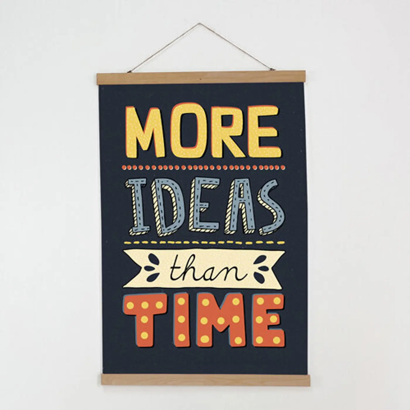 Látkový plakát na zeď More ideas than time - fotografie 1